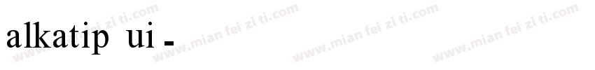 alkatip ui字体转换